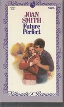 Smith, Joan - Future Perfect - Silhouette Romance - # 325 - £1.55 GBP