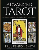 Advanced Tarot: An In-Depth Guide to Practical &amp; Intuitive Tarot Reading [Paperb - £25.56 GBP