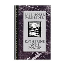 Pale Horse, Pale Rider: Three Short Novels Porter, Katherine Anne - £16.70 GBP