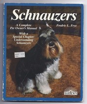 Barron&#39;s Schnauzers A Complete Pet Owner&#39;s Manual by Fredric L Frye - £8.05 GBP