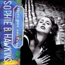Tongues and Tails by Sophie B. Hawkins (CD, Apr-1992) - £4.95 GBP