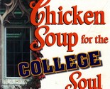 Jack Canfield / Chicken Soup for the College Soul Inspiring &amp; Humorous S... - $1.13