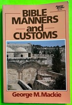 Vtg Bible Manners and Customs by George M. MacKie (PB 1984) - £11.98 GBP
