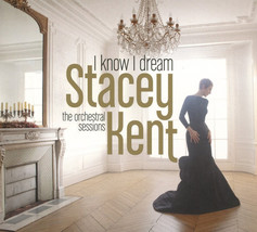 Stacey Kent ‎– I Know I Dream: The Orchestral Sessions CD - £13.36 GBP