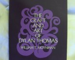 Craft and Art of Dylan Thomas [Paperback] Moynihan, William T - $8.81