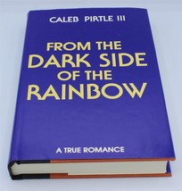 From the Dark Side of the Rainbow by Caleb Pirtle III (1987, Hardcover) - £1.99 GBP