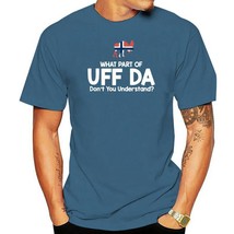 What Part Of Uff Da DonYou Understand Norway Tshirts Top Quality Kawaii Personal - £87.61 GBP
