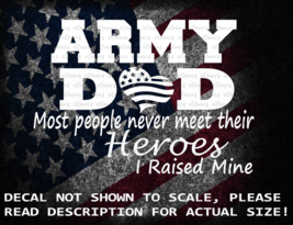 Army Dad Most People Never Meet Their Heroes I Raised Mine US Made - $118.08 MXN+