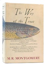 M. R. Montgomery The Way Of The Trout An Essay On Anglers, Wild Fish, And Runni - £37.98 GBP