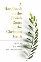 A Handbook on the Jewish Roots of the Christian Faith - $17.08