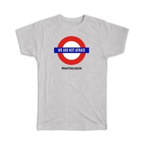 We are Not Afraid : Gift T-Shirt London Subway Campaign Pray - £14.21 GBP