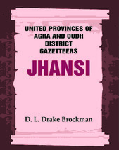 United Provinces of Agra and Oudh District Gazetteers: Jhansi Vol. X [Hardcover] - £45.54 GBP