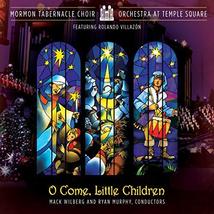 O Come Little Children [Audio CD] MORMON TABERNACLE CHOIR; ORCHESTRA AT ... - $14.78