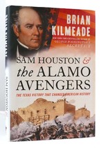 Brian Kilmeade Sam Houston And The Alamo Avengers The Texas Victory That Changed - £41.37 GBP