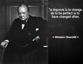 WINSTON CHURCHILL FAMOUS QUOTE PHOTO PRINT TO IMPROVE IS TO CHANGE SO TO... - $4.95+