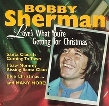 Bobby Sherman - Love&#39;s What You&#39;re Getting For Christmas (CD 1998) Near MINT - £16.07 GBP