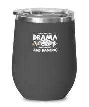 Wine Tumbler Stainless Steel Insulated Funny There will be a drama singing and  - £19.73 GBP