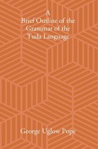 A Brief Outline Of The Grammar Of The Tuda Language [Hardcover] - £20.71 GBP