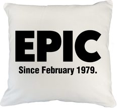 Epic Since February 1979 40th Birthday Internet Slang Print White Pillow Cover,  - £19.73 GBP+