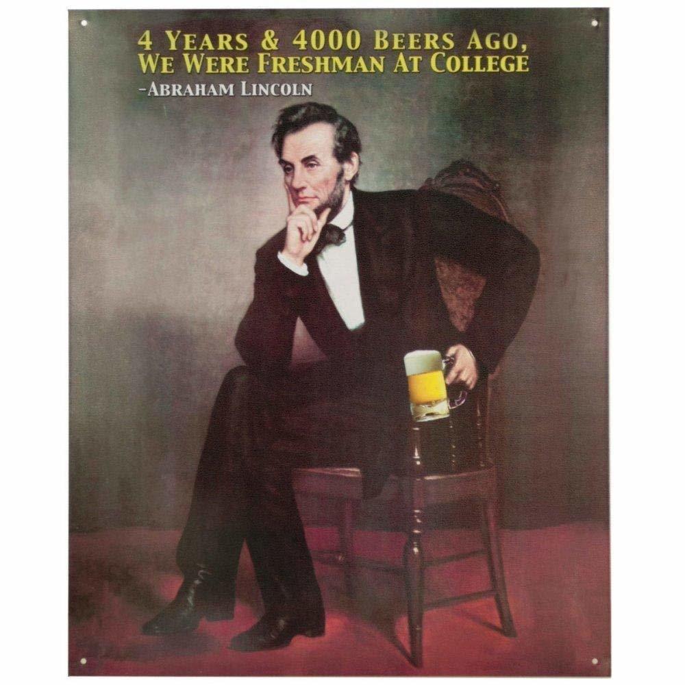 Dorm Room Decor - Abraham Lincoln 4 Years and 4000 Beers Metal Wall Sign - $8.15