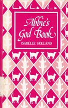 Abbie&#39;s God Book by Isabelle Holland / 1982 Westminster Press Hardcover - £1.81 GBP