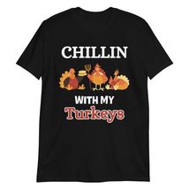 Chillin with My Turkeys Thanksgiving Adult and Kids T-Shirt Black - £14.72 GBP+