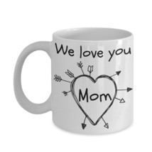 We Love You Mom Mug I Love My Mom Heart Mother&#39;s Day Birthday Gift From Kids Cup - £14.91 GBP