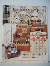 Collector Scrap Quilts and How To Make Them: Book II in the Collector Quilt Seri - £18.99 GBP