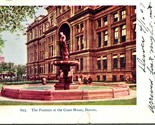Vtg Postcard 1907 - the Fountain at the Court House - Denver Colorado Undiv - $6.09