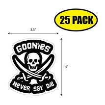 25 Pack 4&quot;x2.75&quot; Goonies Never Say Die Sticker Decal Humor Funny Gift VG0258 - £20.02 GBP