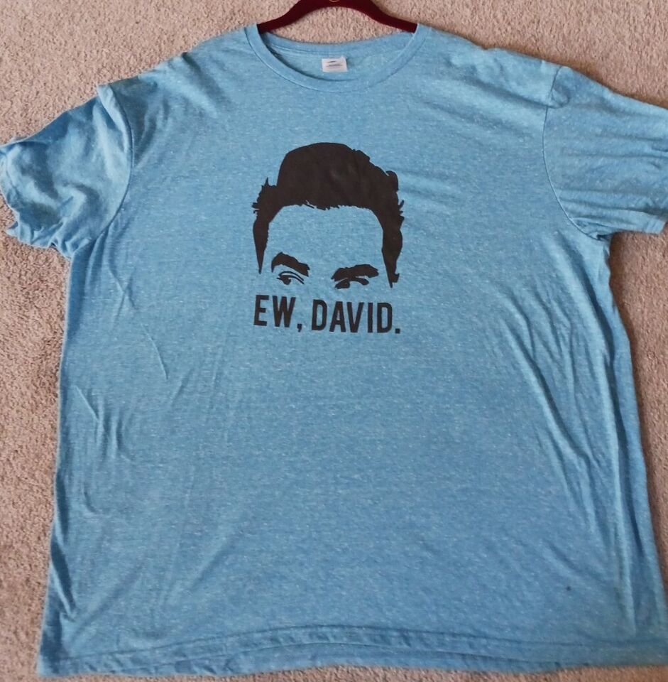 Primary image for XL Schitt's Creek - Ew, David - Best Show on TV -American Legend - Fast Shipping