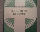 The Interpretation of St Luke&#39;s Gospel [Hardcover] R. C. H. Lenski - £11.52 GBP