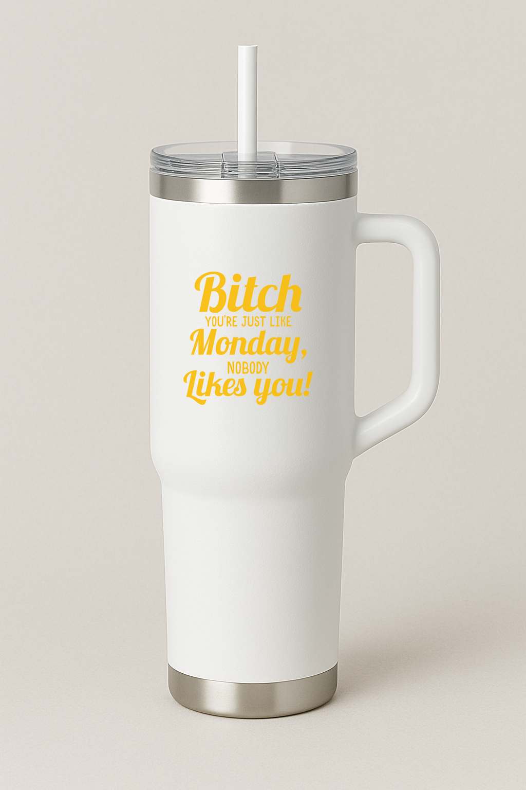 B&#39; You&#39;re Just Like Monday Tumbler - $24.99+