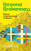 Beyond Brokenness: Biblical Understanding of Mission by Louis A. Smith / 1980 - £0.90 GBP