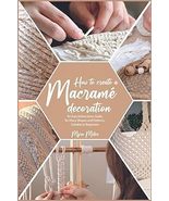 How to Make a Macramé Decoration: An Easy Instructions Guide for Many Sh... - $675.75 MXN