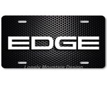Ford Edge Text Inspired Art White &amp; Mesh FLAT Aluminum Novelty License T... - £14.11 GBP