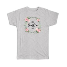 Best BANKER Ever : Gift T-Shirt Flowers Floral Coworker Birthday Occupation - £14.30 GBP