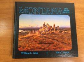 Montana Our Land &amp; People by William Lang -- Hardcover 1979 - 1st Edition Book - £21.47 GBP