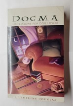 Dogma: Life Lessons for Dog Lovers Katherine Douglas 2003 Paperback - £6.37 GBP