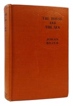 Johan Bojer The House And The Sea 1st Edition 1st Printing - $84.95