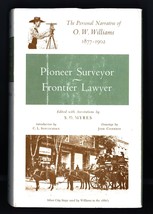 Pioneer Surveyor, Frontier Lawyer: Personal Narrative of O. W. Williams - Signed - £49.28 GBP