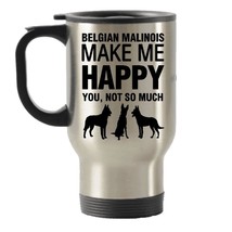 Belgian Malinois Travel Mug, Belgian Malinois Make Me Happy, Belgian Malinois Gi - £34.33 GBP