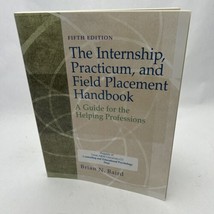 The Internship, Practicum, and Field Placement Handbook: A Guide for the... - $26.68