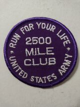 U.S. ARMY RUN FOR YOUR LIFE 2500 MILE CLUB PATCH :KY25-20 - $7.13