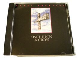 RANDY THOMPSON: Once Upon A Cross (RT Ministries) CHRISTIAN CD Original ... - £11.98 GBP