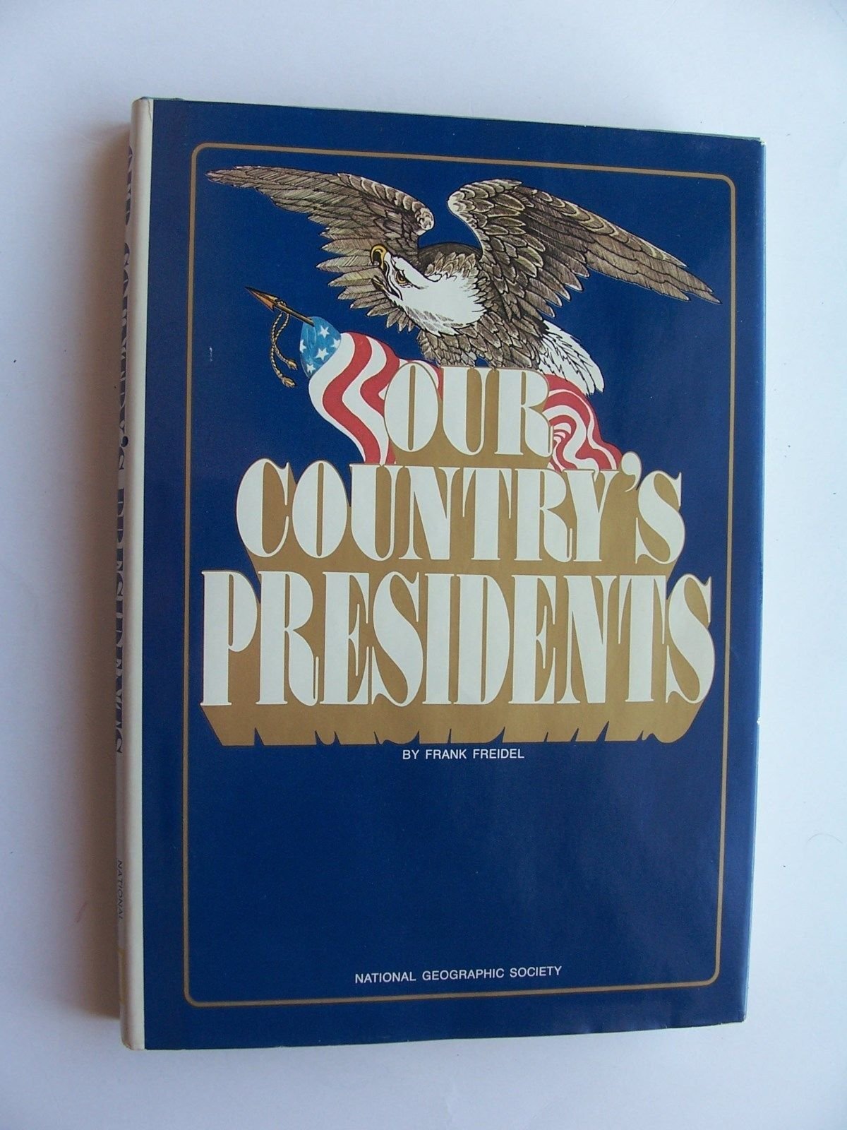 OUR COUNTRY PRESIDENTS [Hardcover] Freidel, Frank - $2.99