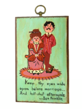 Vtg Ben Franklin Hand Painted Hanging Wood Sign Eyes Wide Open Before Marriage  - £30.28 GBP