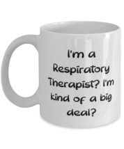 Cheap Respiratory therapist, I&#39;m a Respiratory Therapist. I&#39;m kind of a big deal - £11.00 GBP+