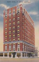 Ward Hotel Ft. Smith Arkansas AR Postcard N12 - £2.41 GBP