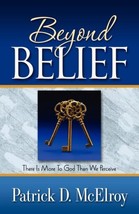 Beyond Belief [Paperback] Patrick D McElroy - $18.80